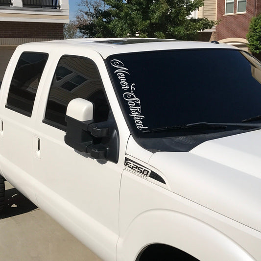 Never Satisfied Banner Decal - Many Colors & Sizes