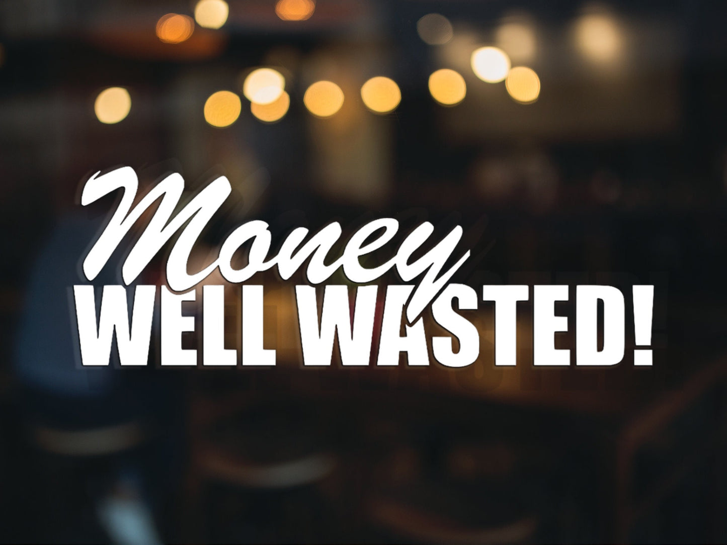Money Well Wasted Decal - Many Colors & Sizes