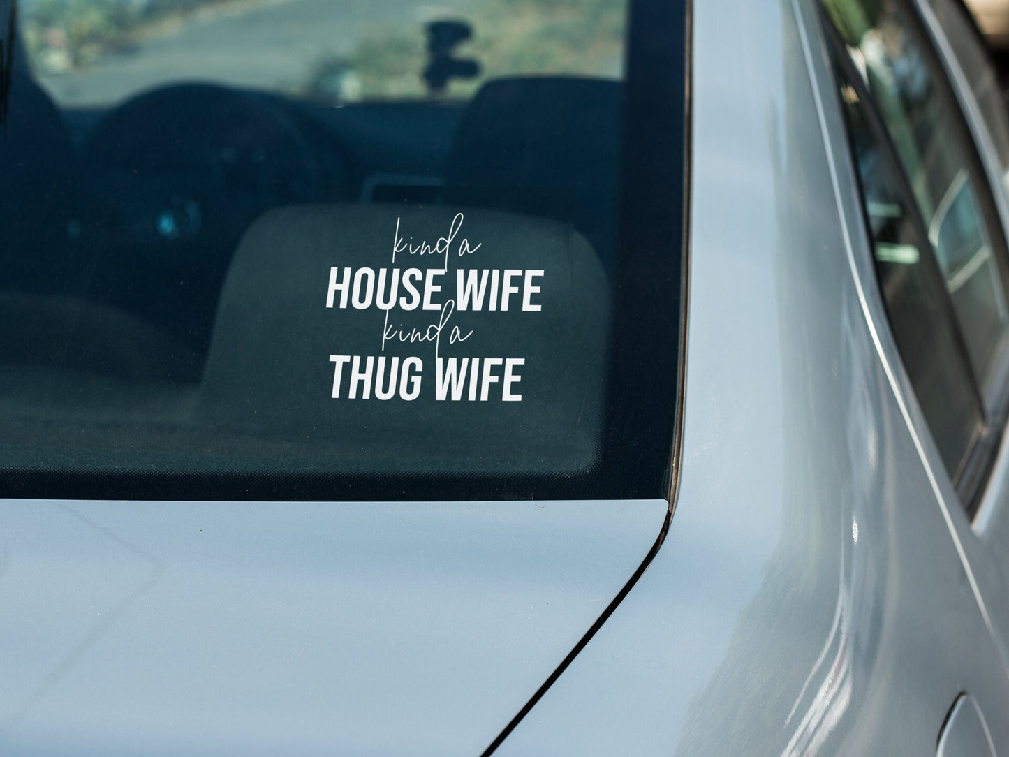 Kinda House Wife, Kinda Thug Wife Decal - Many Colors & Sizes