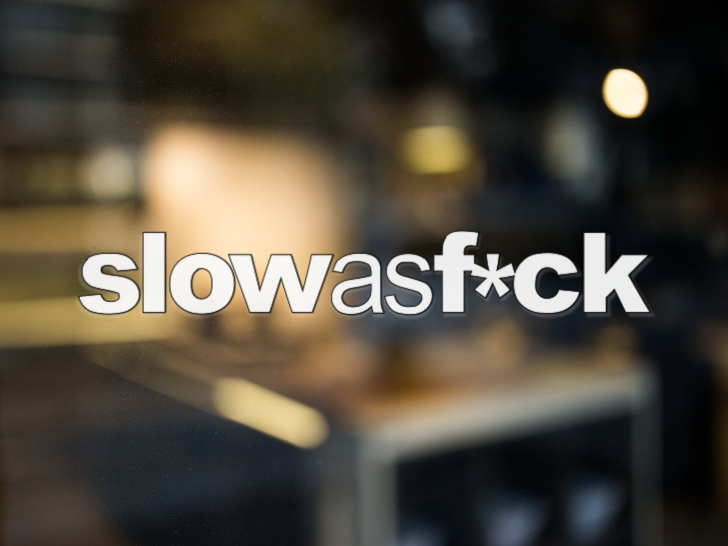 Slow as F**k Decal - Many Colors & Sizes