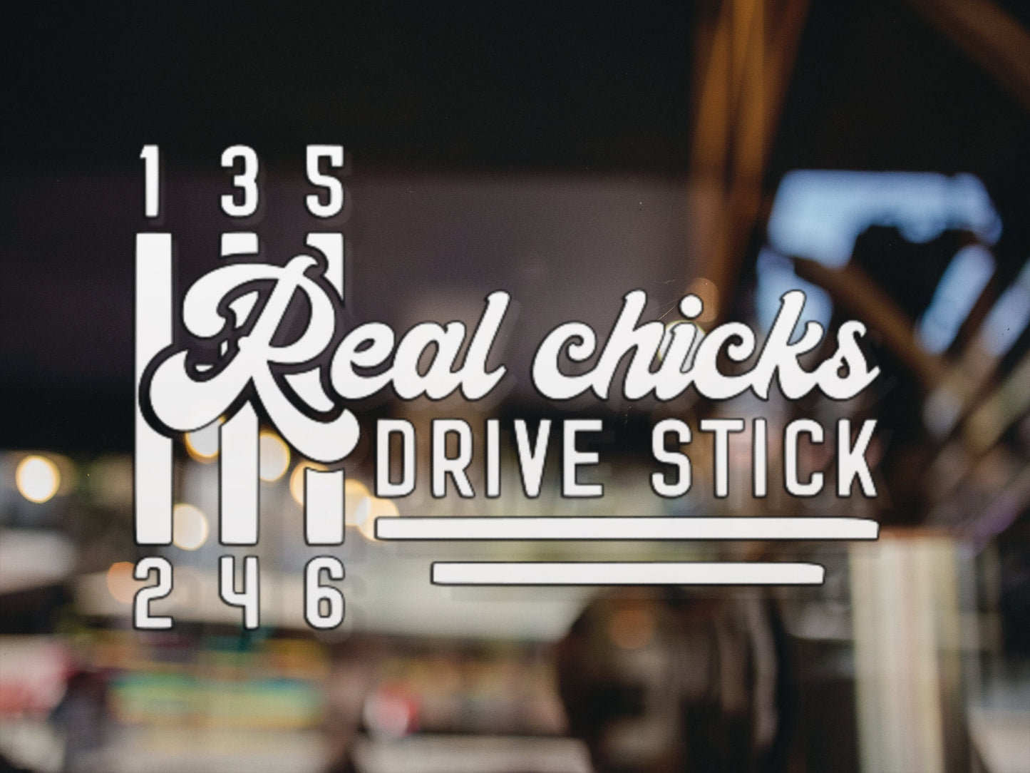 Real Chicks Drive Stick Decal - Many Colors & Sizes
