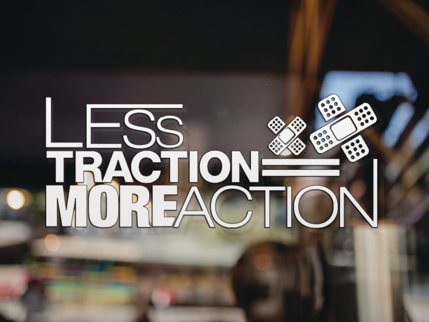 Less Traction More Action Decal - Many Colors & Sizes