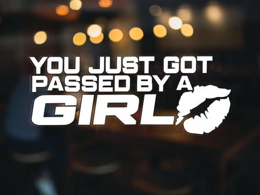 Passed By A Girl Decal - Many Colors & Sizes