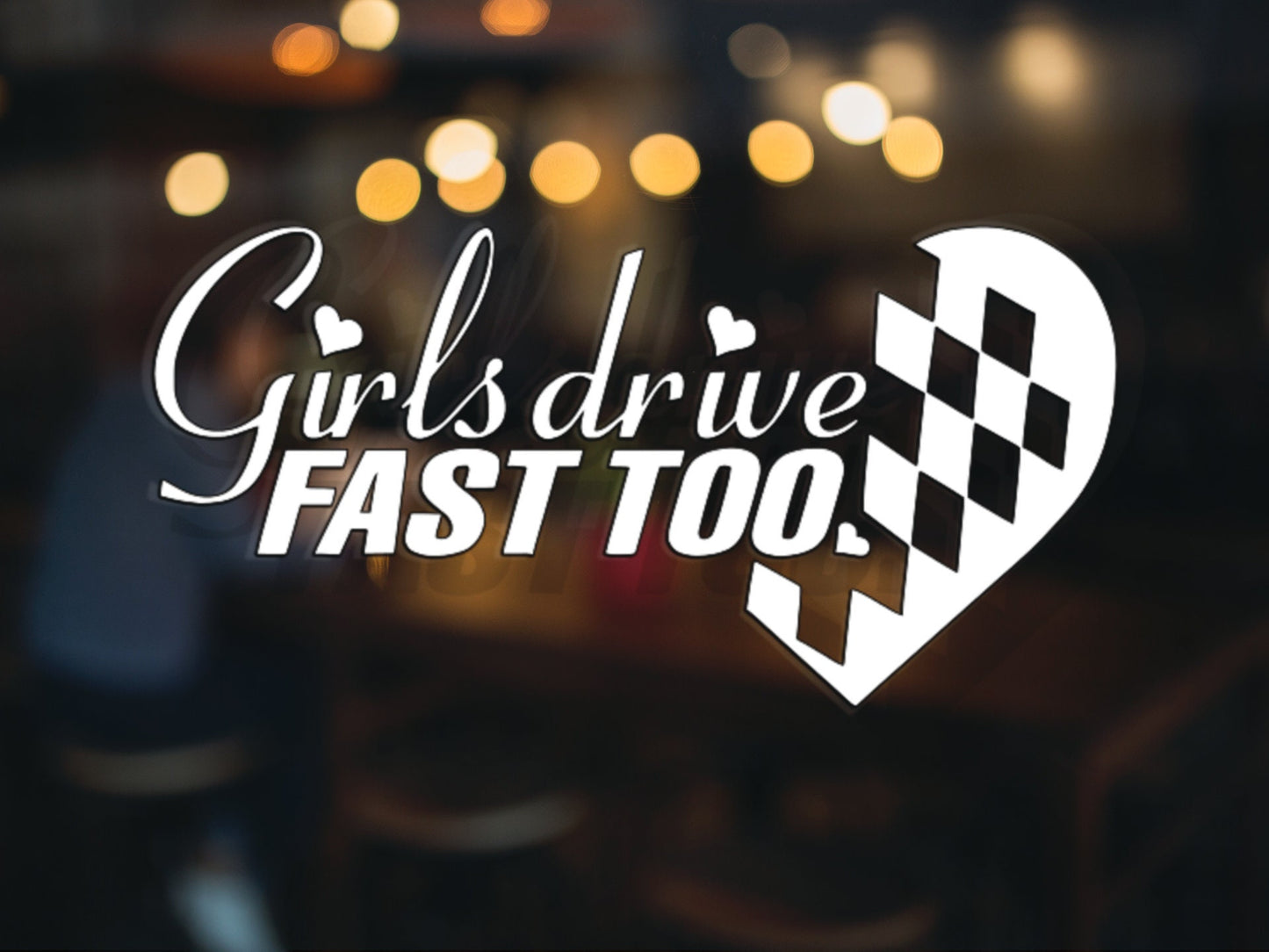 Girls Drive Fast Too Decal - Many Colors & Sizes