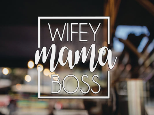 Wifey, Mama, Boss Decal - Many Colors & Sizes