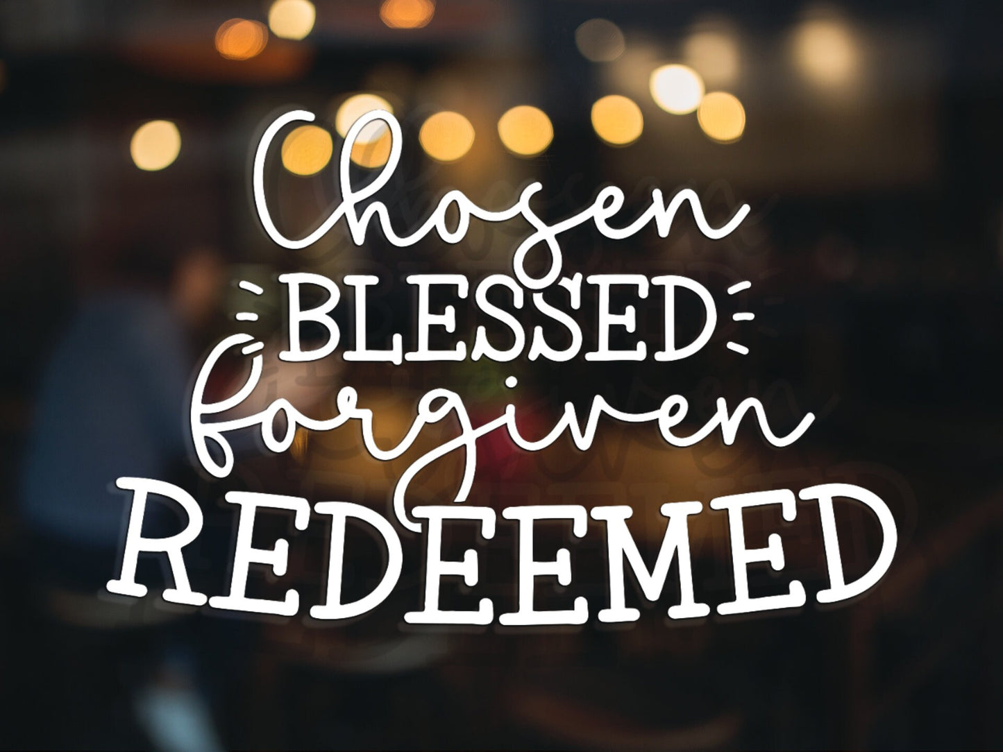 Chosen, Blessed, Forgiven, Redeemed Decal - Many Colors & Sizes