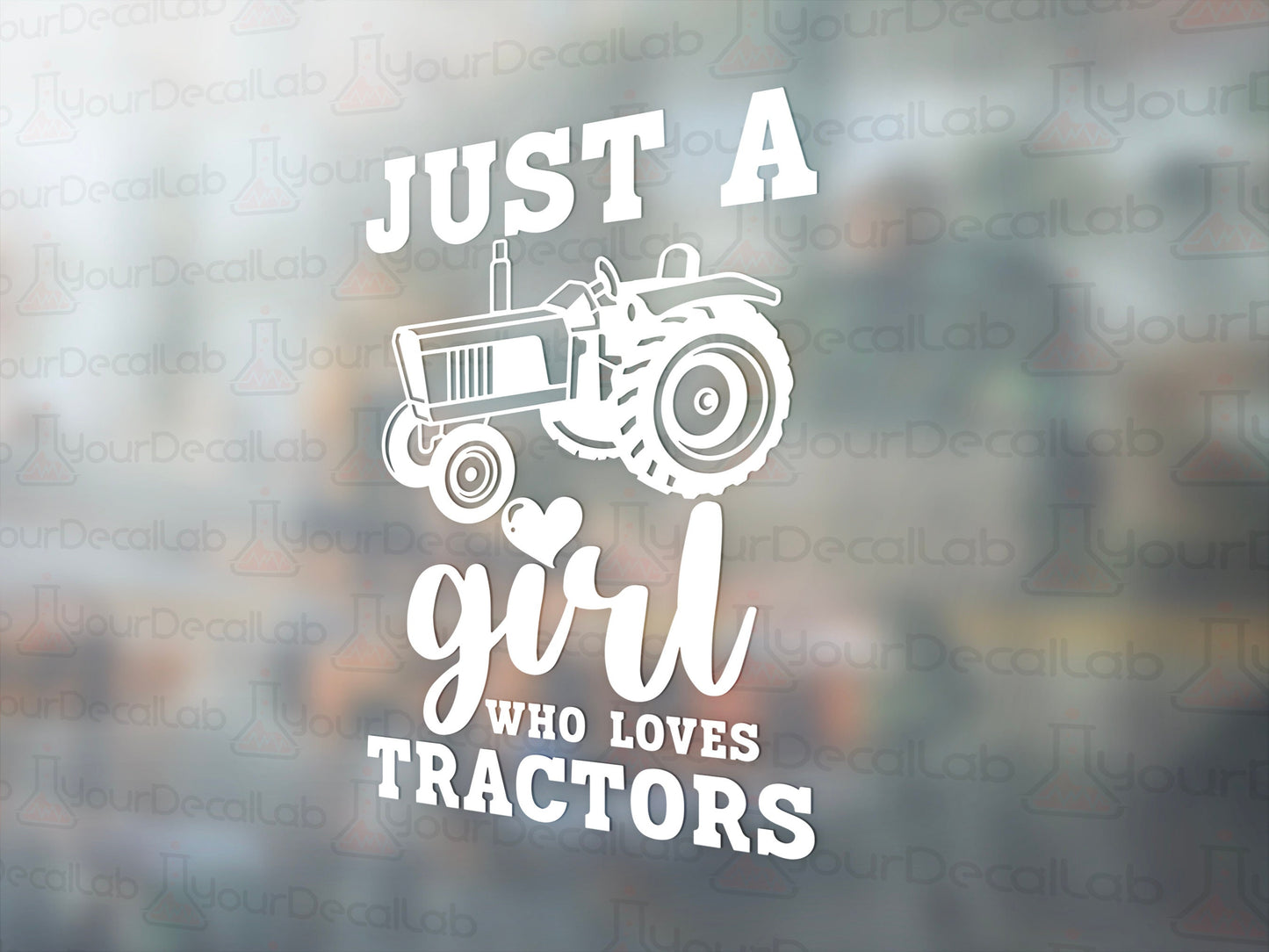Girl Loves Her Tractor Decal - Many Colors & Sizes