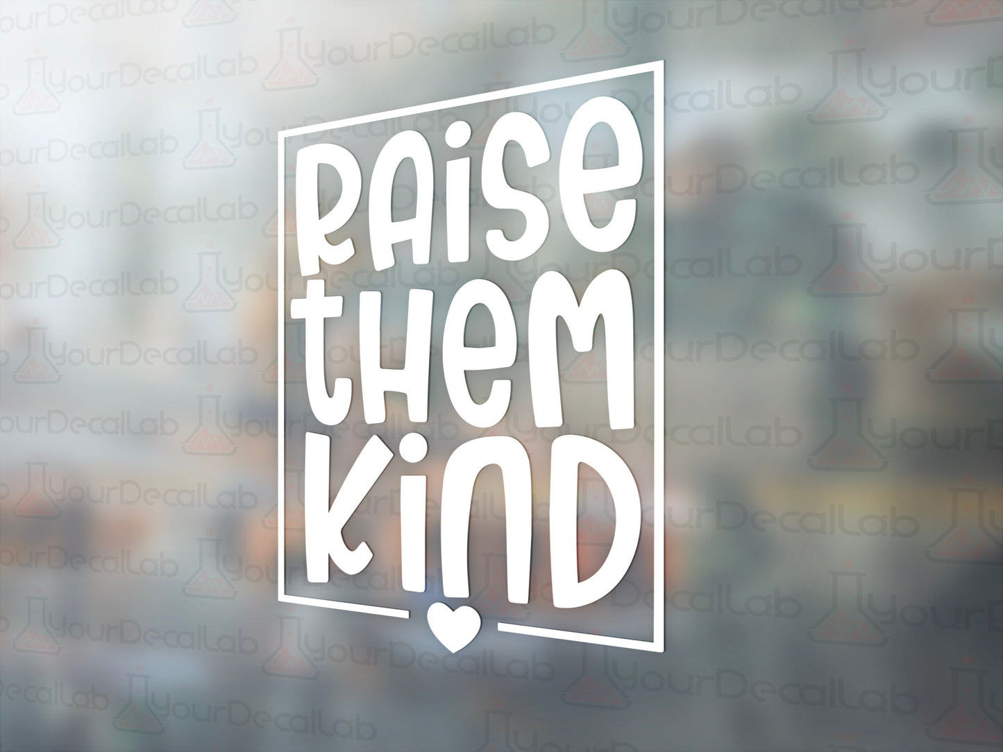 Raise Them Kind Decal - Many Colors & Sizes