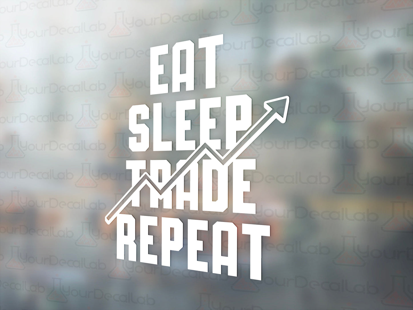 Eat, Sleep, Trade, Repeat Decal - Many Colors & Sizes