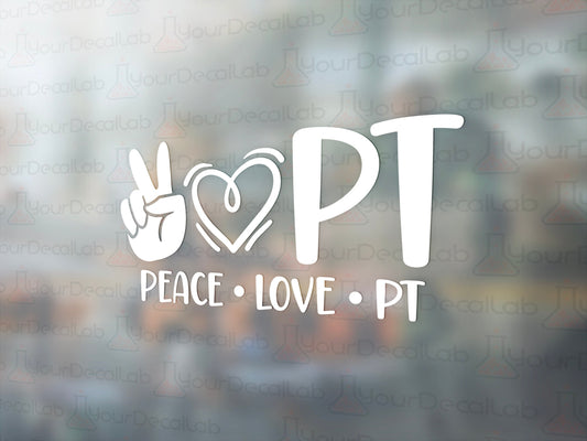 Peace, Love, PT Decal - Many Colors & Sizes