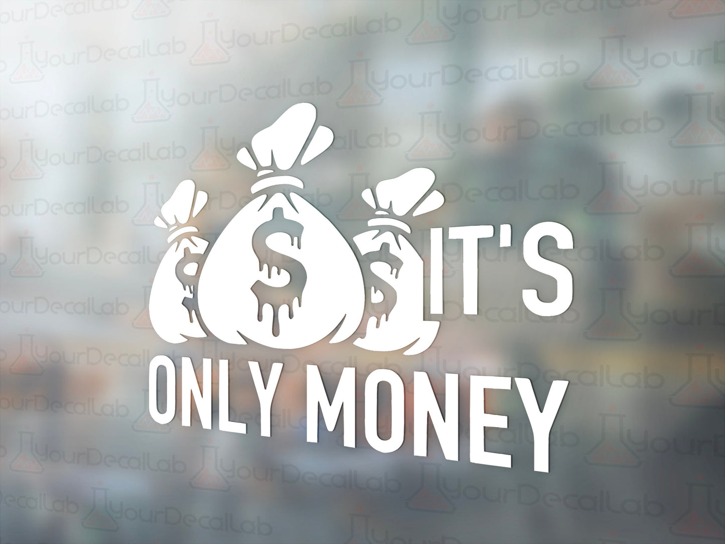 It's Only Money Decal - Many Colors & Sizes