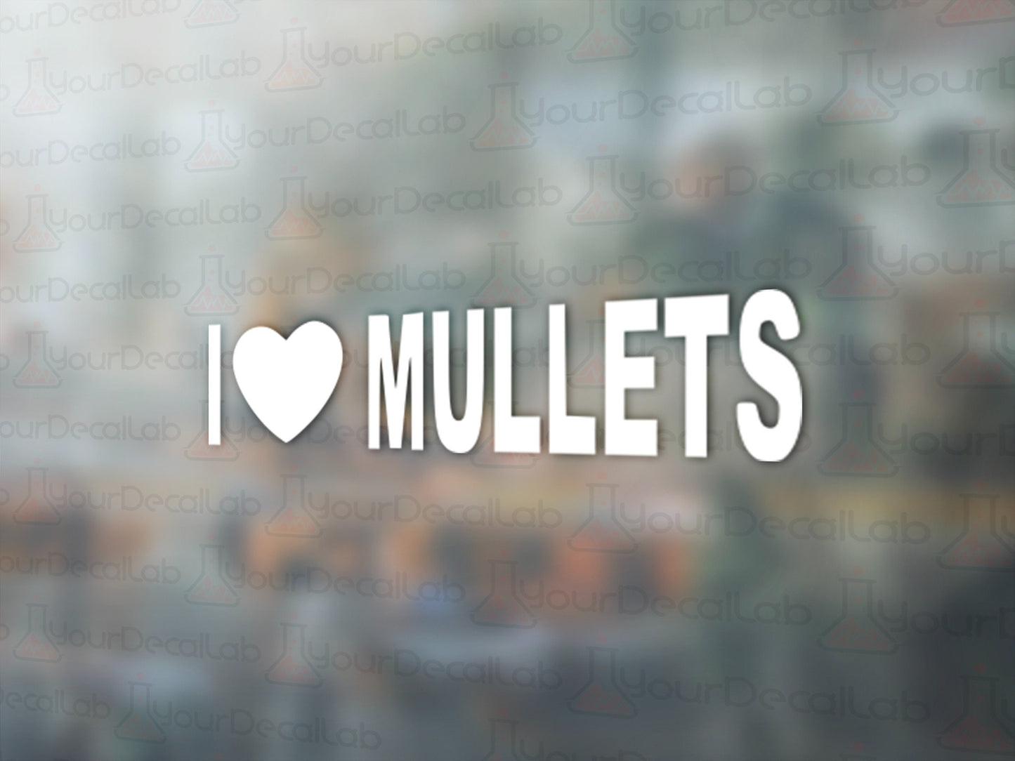 I Love Mullets Decal - Many Colors & Sizes