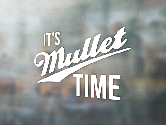 Its Mullet Time Decal - Many Colors & Sizes