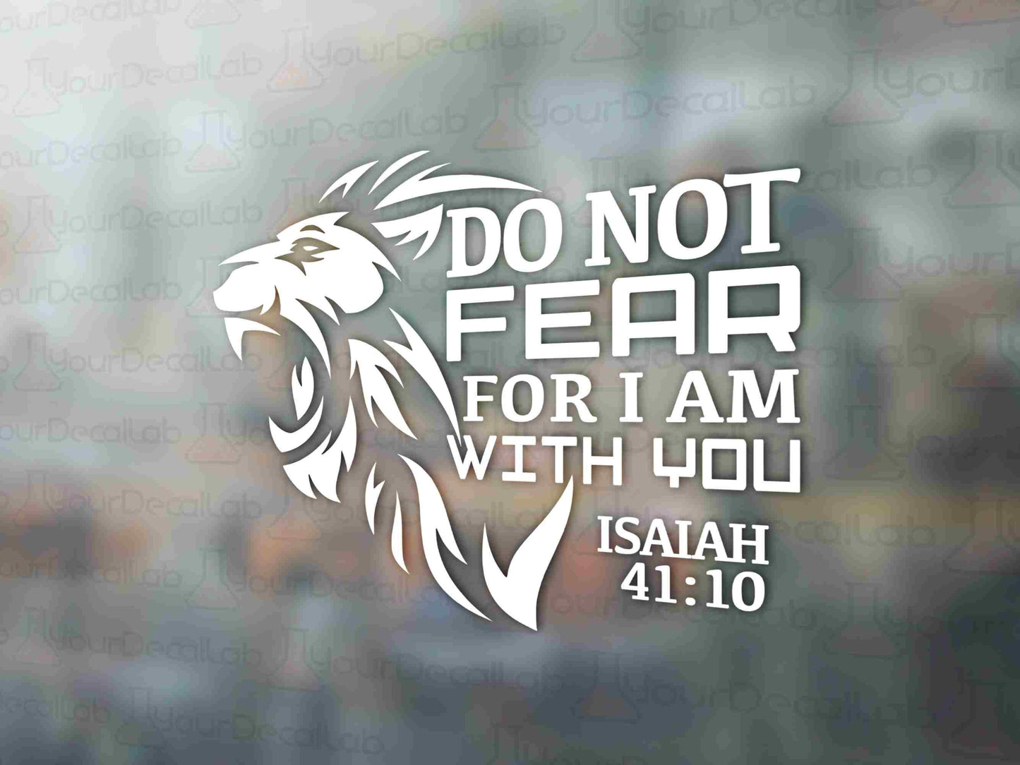 Do Not Fear Isaiah 41:10 Decal - Many Colors & Sizes
