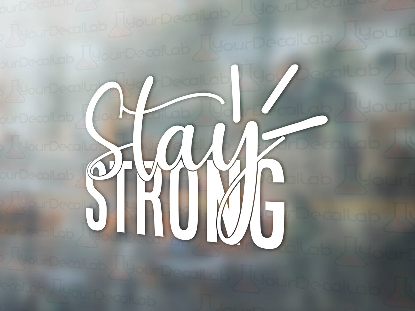 Stay Strong Decal - Many Colors & Sizes