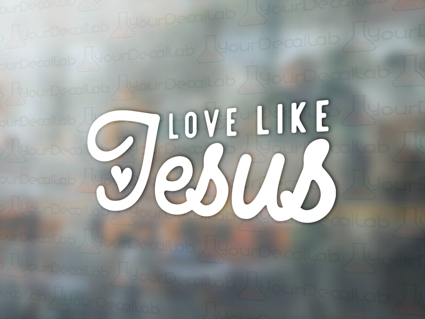 Love Like Jesus Decal - Many Colors & Sizes