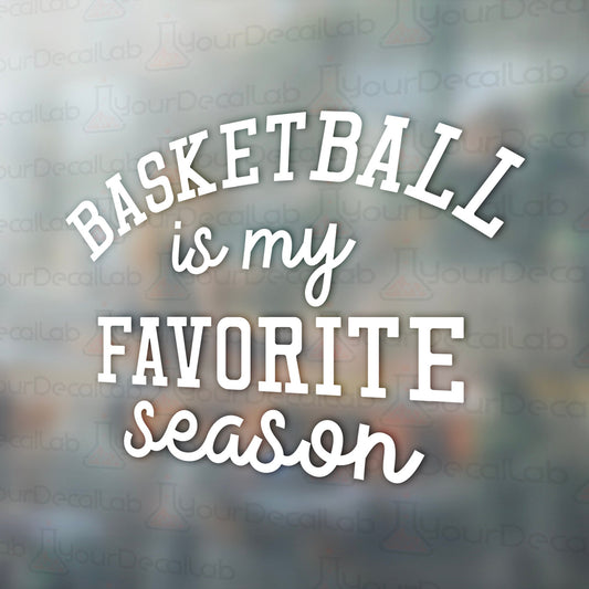 a basketball is my favorite season window sticker