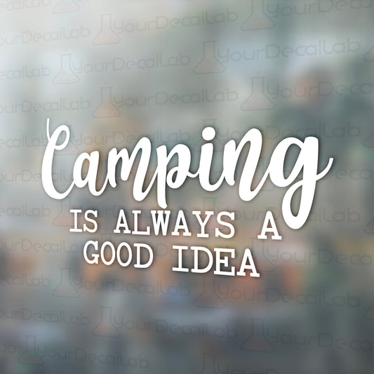 a blurry photo with the words camping is always a good idea
