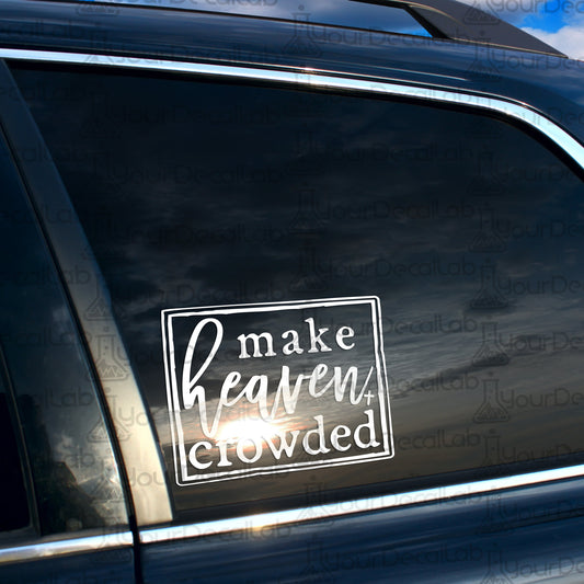 a car with a sticker that says make heaven crowded