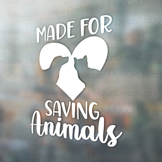 a sticker that says made for saving animals