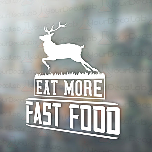 a sticker that says eat more fast food