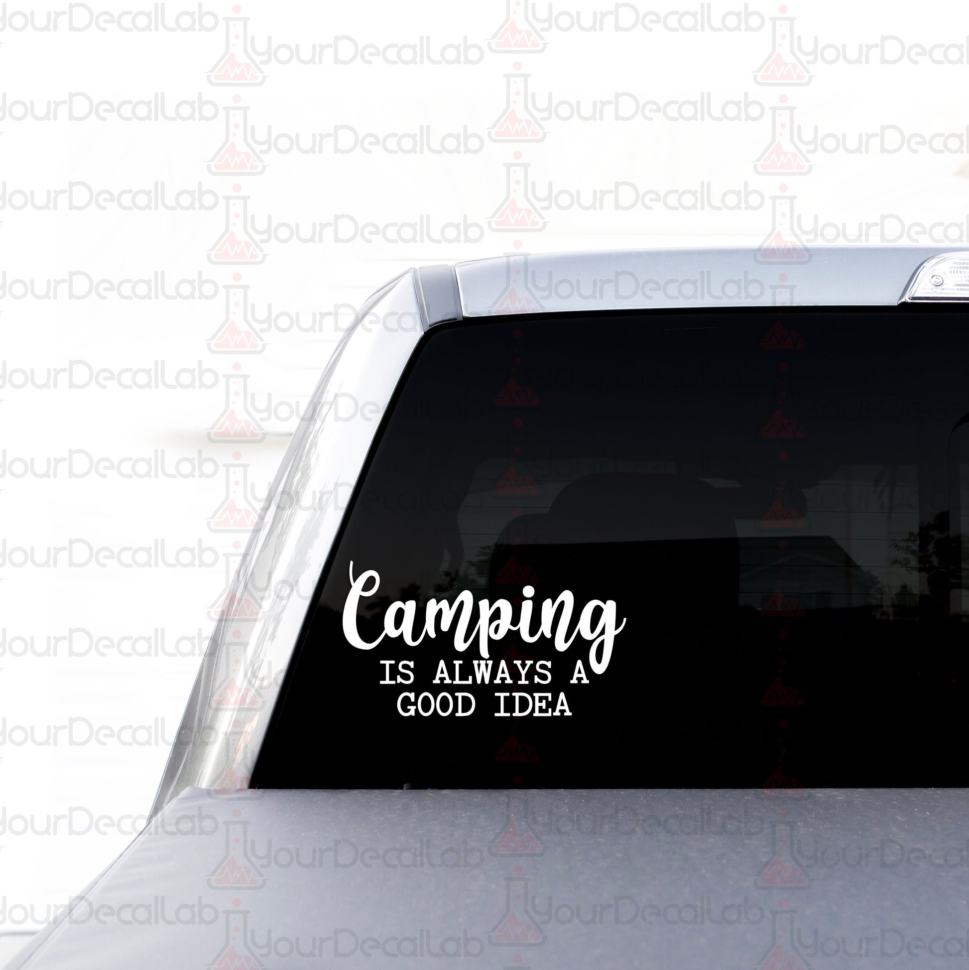 a sticker that says camping is always a good idea