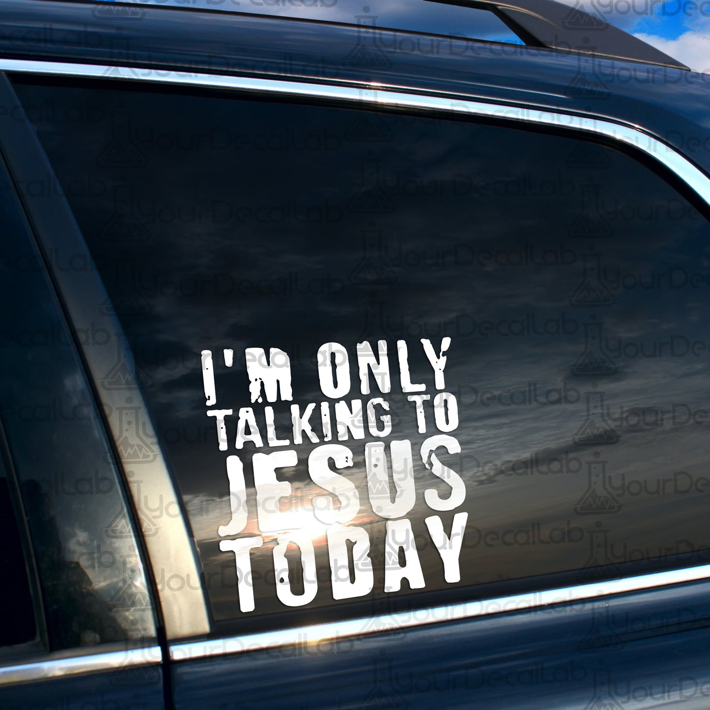 i&#39;m only talking to jesus today sticker on the back of a car